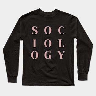 Sociology Long Sleeve T-Shirt